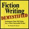 Fiction Writing Demystified: Techniques That Will Make You a More Successful Writer (Unabridged) audio book by Thomas B. Sawyer
