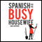 Spanish for the Busy Housewife (Unabridged) audio book by David Rappoport