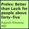 Prelex: Better than Lasik for People Above Forty-Five (Unabridged) audio book by Rajesh Khanna
