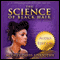 The Science of Black Hair: A Comprehensive Guide to Textured Hair Care (Unabridged) audio book by Audrey Davis-Sivasothy