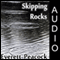 Skipping Rocks (Unabridged) audio book by Everett Peacock