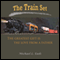 The Train Set (Unabridged) audio book by Michael L. Eads