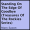 Standing on the Edge of Goodbye: Treasures of the Rockies, Book 1 (Unabridged) audio book by Mary Eason