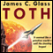 Toth: A Science Fiction Novel (Unabridged) audio book by James C. Glass