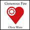 Generous Fire (Unabridged) audio book by Olivia Waite