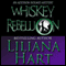 Whiskey Rebellion (Unabridged) audio book by Liliana Hart
