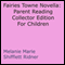 Fairies Towne Novella: Parent Reading Collector Edition For Children (Unabridged) audio book by Melanie Marie Shifflett Ridner