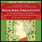 Kick-Ass Creativity: An Energy Makeover for Artists, Explorers, and Creative Professionals (Unabridged) audio book by Mary Beth Maziarz