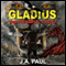 Gladius and the Bartlett Trial: The Gladius Adventure Series (Unabridged) audio book by J. A. Paul