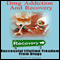 Drug Addiction and Recovery: Successful Lifetime Freedom from Drugs (Unabridged) audio book by Taylor S. Jensen