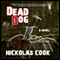 Dead Dog (Unabridged) audio book by Nickolas Cook