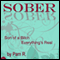 Sober: Son of a Bitch Everything's Real (Unabridged) audio book by Pam R.