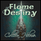 Flame of Destiny (Unabridged) audio book by Colleen Helme