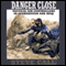 Danger Close: Tactical Air Controllers in Afghanistan and Iraq (Unabridged) audio book by Steve Call