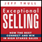 Exceptional Selling: How the Best Connect and Win in High Stakes Sales (Unabridged)
