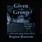 Given to the Group: A Reluctant Gang Bang Short: Rough and Reluctant by Regina (Unabridged) audio book by Regina Ransom