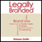 Legally Branded (Unabridged) audio book by Shireen Smith