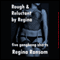 Rough and Reluctant by Regina: Five Gang Bang Shorts (Unabridged) audio book by Regina Ransom
