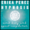 La mente, el Cuerpo, y el Espritu Coleccin Espaola de Hipnosis [Mind, Body, and Spirit Spanish Hypnosis Collection] audio book by Erika Perez