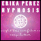 La Prdida de Peso & la Confianza Coleccin Espaola de Hipnosis: [Weight Loss & Confidence Spanish Hypnosis Collection] audio book by Erika Perez