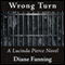 Wrong Turn: Lucinda Pierce, Book 6 (Unabridged) audio book by Diane Fanning