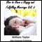 How to Have a Happy and Fulfilling Marriage, Vol. 2: Marriage Help Program (Unabridged) audio book by William Taylor