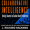 Collaborative Intelligence: Using Teams to Solve Hard Problems (Unabridged) audio book by J. Richard Hackman