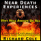 Near Death Experience: Why Hell Awaits Us All : A Compilation And Analysis Of Proven Near Death Experiences (Unabridged) audio book by Richard Cole