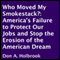 Who Moved My Smokestack?: America's Failure to Protect Our Jobs and Stop the Erosion of the American Dream (Unabridged) audio book by Don A. Holbrook