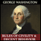 George Washington's Rules of Civility & Decent Behavior (Unabridged) audio book by George Washington