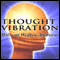 Thought Vibration (Unabridged) audio book by William W. Atkinson