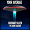 Your Average Ordinary Alien (Unabridged) audio book by Adam Graham