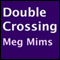 Double Crossing (Unabridged) audio book by Meg Mims