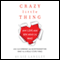 Crazy Little Thing: Why Love and Sex Drive Us Mad (Unabridged) audio book by Liz Langley