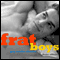Frat Boys: Gay Erotic Stories (Unabridged) audio book by Shane Allison
