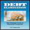 Debt Elimination: The Ultimate Guide to Financial Prosperity (Unabridged) audio book by J. P. Conyers, Jr.