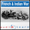 The French and Indian War AudioLearn Study Guide (AudioLearn US History Series) (Unabridged) audio book by AudioLearn Editors