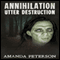 Utter Destruction: Annihilation, Book 1 (Unabridged) audio book by Amanda Peterson
