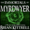 The Immortals of Myrdwyer: A Mages of Bloodmyr Novel, Book 3 (Unabridged)