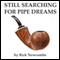 Still Searching for Pipe Dreams (Unabridged) audio book by Rick Newcombe