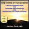 Take Charge of Your Diabetes: A Revolutionary Plan for Treating Diabetes and Preventing Its Complications (Unabridged) audio book by Sarfraz Zaidi