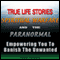 My True Life Stories of Spiritual Warfare and the Paranormal: Empowering You to Banish the Unwanted (Unabridged) audio book by Jason Lohman