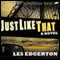 Just Like That (Unabridged) audio book by Les Edgerton