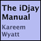 The iDjay Manual (Unabridged)