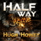 Half Way Home (Unabridged) audio book by Hugh Howey