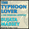 The Typhoon Lover: Rei Shimura Mysteries, Book 8 (Unabridged) audio book by Sujata Massey
