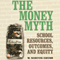 The Money Myth: School Resources, Outcomes, and Equity (Unabridged) audio book by W. Norton Grubb