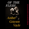 Of the Flesh: A Virgin Schoolgirl's First Sex Encounter: The Sinner in Me, Book 2 (Unabridged) audio book by Amber Grayson Vayle