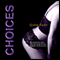 Choices: The Luxuria Trilogy, Book 1 (Unabridged) audio book by Galia Ryan