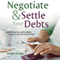 Negotiate and Settle Your Debts: A Debt Settlement Strategy (Unabridged)